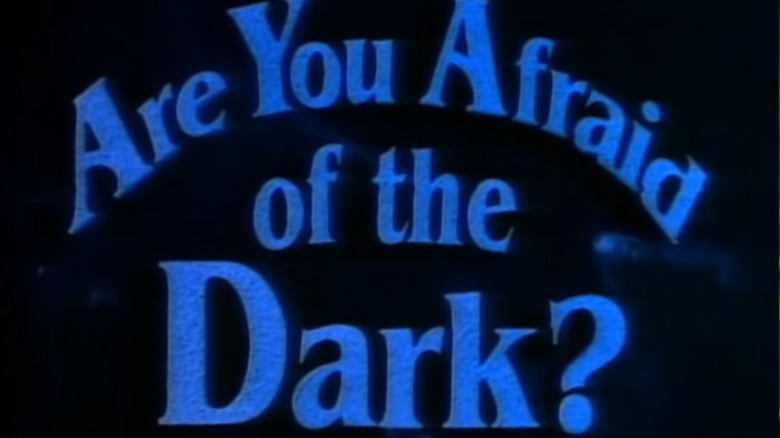 Are You Afraid of the Dark?