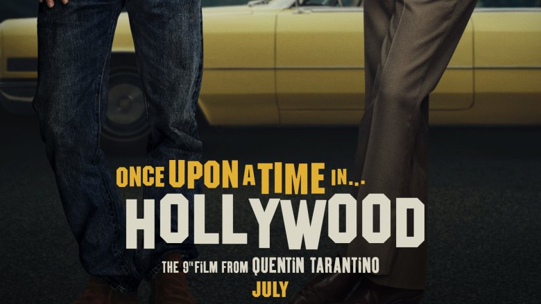 The Bottom half of the poster for Once Upon A Time In... Hollywood