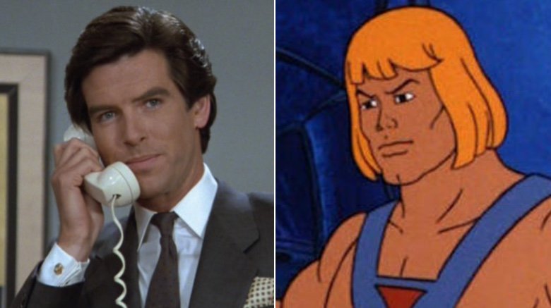 Pierce Brosnan as Remington Steele, He-Man from Masters of the Universe